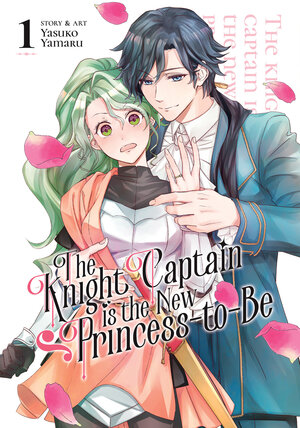 The Knight Captain Is The New Princess-To-Be vol 01 GN Manga