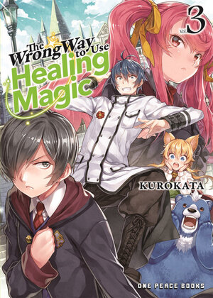 The Wrong Way to Use Healing Magic vol 03 Light Novel