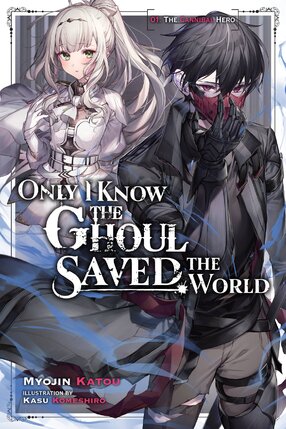 Only I Know the Ghoul Saved the World vol 01 Light Novel
