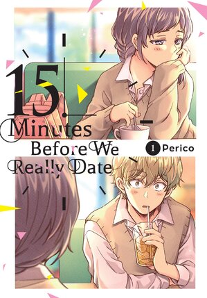 Fifteen Minutes Before We Really Date vol 01 GN Manga