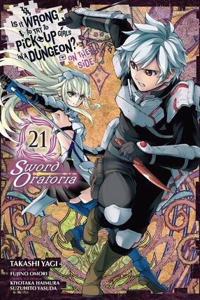 Is It Wrong to Try to Pick Up Girls in a Dungeon? Sword Oratoria vol 21 GN Manga
