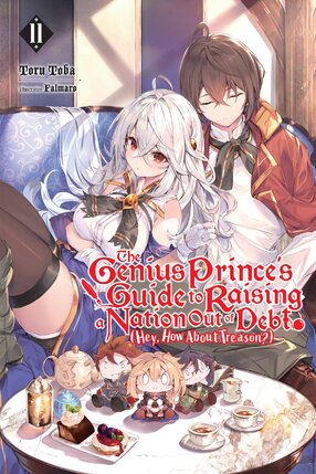 The Genius Prince's Guide to Raising a Nation Out of Debt (Hey, How About Treason?) vol 11 Light Novel