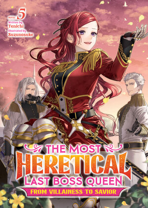 The Most Heretical Last Boss Queen: From Villainess to Savior vol 05 Light Novel