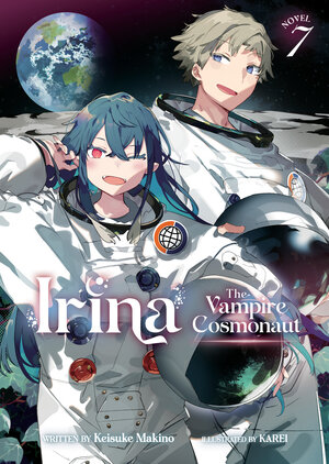 Irina The Vampire Cosmonaut Vol 07 Light Novel