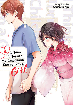 I Think I Turned My Childhood Friend Into a Girl vol 04 GN Manga