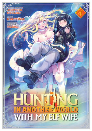 Hunting in Another World With My Elf Wife vol 04 GN Manga