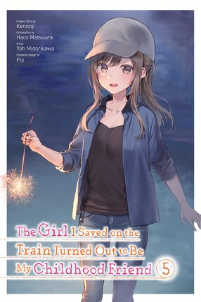 The Girl I Saved on the Train Turned Out to Be My Childhood Friend vol 05 GN Manga