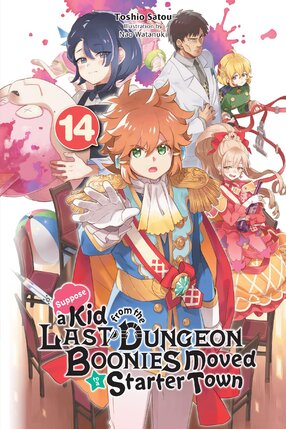 Suppose a Kid from the Last Dungeon Boonies Moved to a Starter Town vol 14 Light Novel