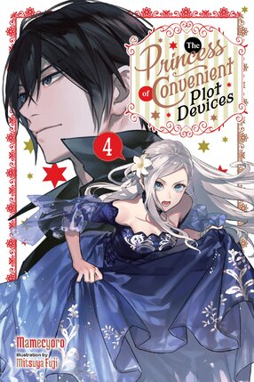 The Princess of Convenient Plot Devices vol 04 Light Novel