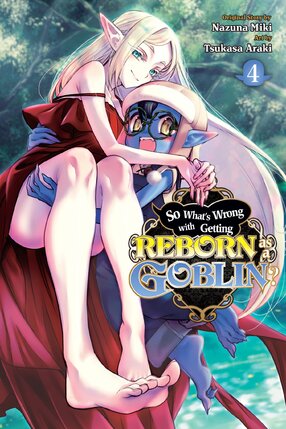So What's Wrong with Getting Reborn as a Goblin? vol 04 GN Manga