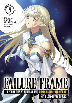 Failure Frame I Became the Strongest and Annihilated Everything With Low-Level Spells vol 09 Light Novel