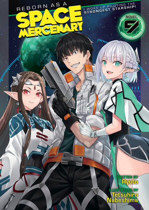 Reborn as a Space Mercenary: I Woke Up Piloting the Strongest Starship! vol 09 Light Novel