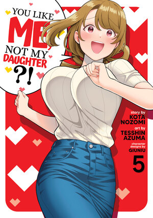 You Like Me Not My Daughter vol 05 GN Manga