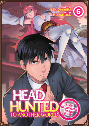 Headhunted To Another World: From Salaryman to Big Four! vol 06 GN Manga