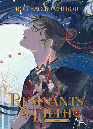 Remnants Of Filth: Yuwu vol 04 Danmei Light Novel