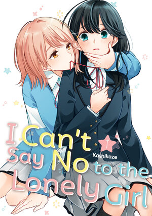 I Can't Say No to the Lonely Girl vol 01 GN Manga