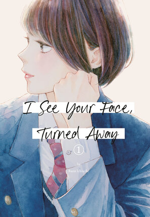 I See Your Face, Turned Away vol 01 GN Manga