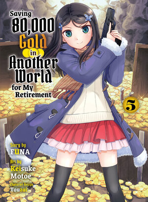 Saving 80,000 Gold in Another World for my Retirement vol 05 Light Novel