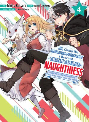 I'm Giving the Disgraced Noble Lady I Rescued a Crash Course in Naughtiness vol 04 GN Manga
