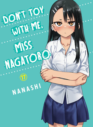 Don't Toy With Me, Miss Nagatoro vol 17 GN Manga