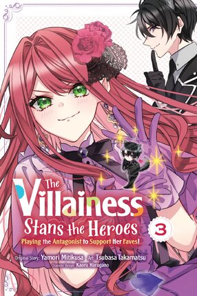 The Villainess Stans the Heroes: Playing the Antagonist to Support Her Faves! vol 03 GN Manga