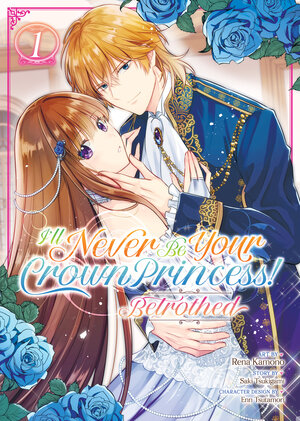 I'll Never Be Your Crown Princess! - Betrothed vol 01 GN Manga