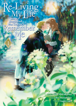 Re-Living My Life with a Boyfriend Who Doesn't Remember Me vol 01 GN Manga