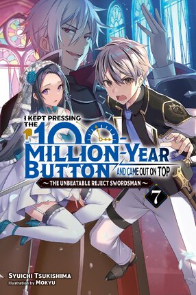 I Kept Pressing the 100-Million-Year Button and Came Out on Top vol 07 Light Novel