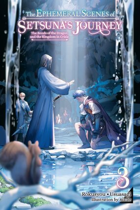 The Ephemeral Scenes of Setsuna's Journey vol 03 Light Novel