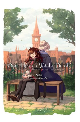Once Upon a Witch's Death: The Tale of the One Thousand Tears of Joy vol 01 Light Novel