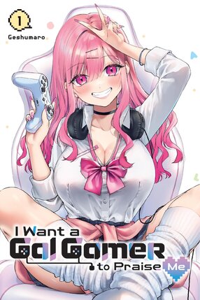 I Want a Gal Gamer to Praise Me vol 01 GN Manga
