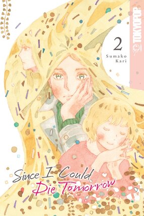 Since I Could Die Tomorrow vol 02 GN Manga