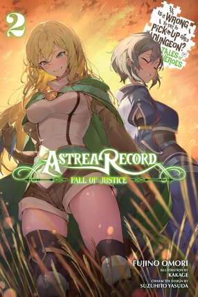 Astrea Record Is It Wrong to Try to Pick Up Girls in a Dungeon? Tales of Heroes vol 02 Light Novel