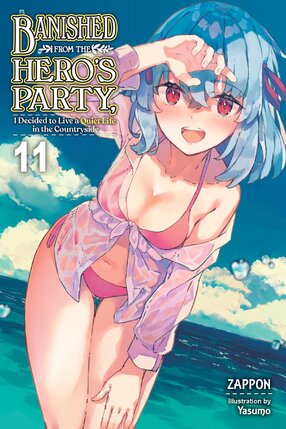 Banished from the Hero's Party, I Decided to Live a Quiet Life in the Countryside vol 11 Light Novel
