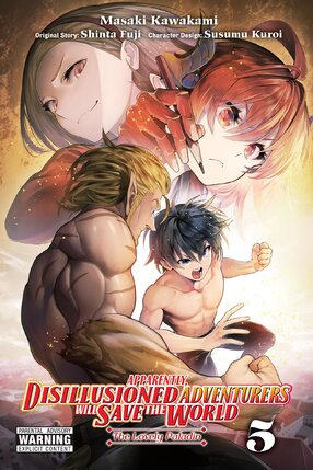 Apparently, disillusioned adventurers will save the world vol 05 GN Manga