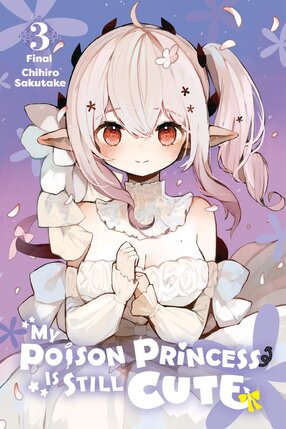 My Poison Princess Is Still Cute vol 03 GN Manga