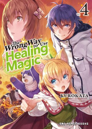 The Wrong Way to Use Healing Magic vol 04 Light Novel