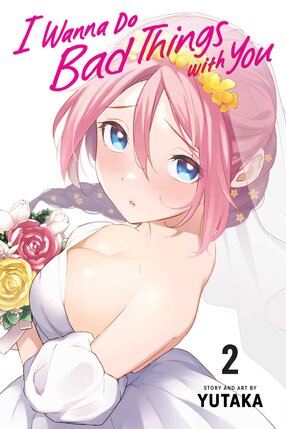 I Wanna Do Bad Things with You vol 02 GN Manga