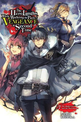 The Hero Laughs While Walking the Path of Vengeance a Second Time vol 07 Light Novel