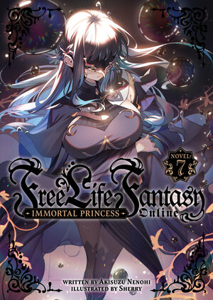 Free Life Fantasy Online: Immortal Princess vol 07 Light Novel