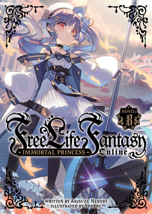 Free Life Fantasy Online: Immortal Princess vol 08 Light Novel