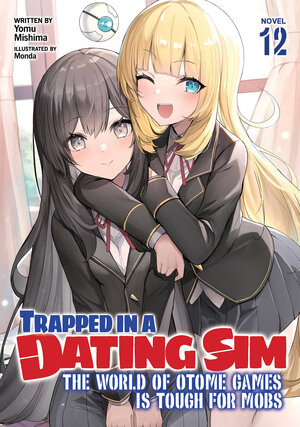Trapped in a Dating Sim: The World of Otome Games is Tough for Mobs vol 12 Light Novel