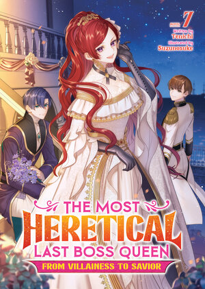 The Most Heretical Last Boss Queen: From Villainess to Savior vol 07 Light Novel