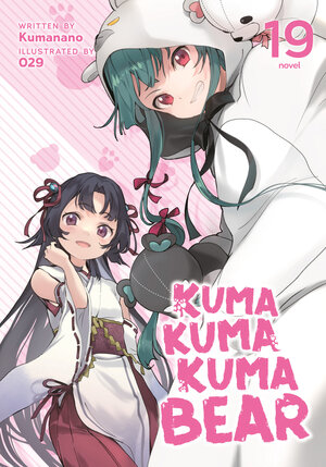 Kuma Kuma Kuma Bear vol 19 Light Novel