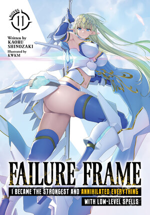 Failure Frame I Became the Strongest and Annihilated Everything With Low-Level Spells vol 11 Light Novel