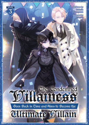 The Condemned Villainess Goes Back in Time and Aims to Become the Ultimate Villain vol 03 Light Novel