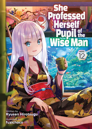 She Professed Herself Pupil Of The Wise Man vol 12 Light Novel