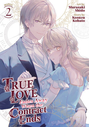 True Love Fades Away When the Contract Ends vol 02 GN Manga