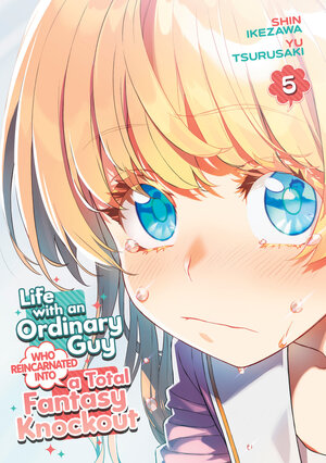 Life with an Ordinary Guy Who Reincarnated into a Total Fantasy Knockout vol 05 GN Manga