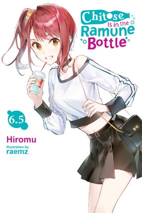 Chitose Is in the Ramune Bottle vol 06.5 Light Novel